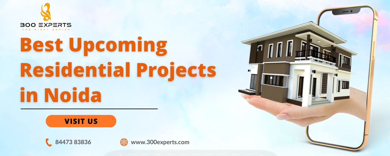 Best Upcoming Residential Projects in Noida